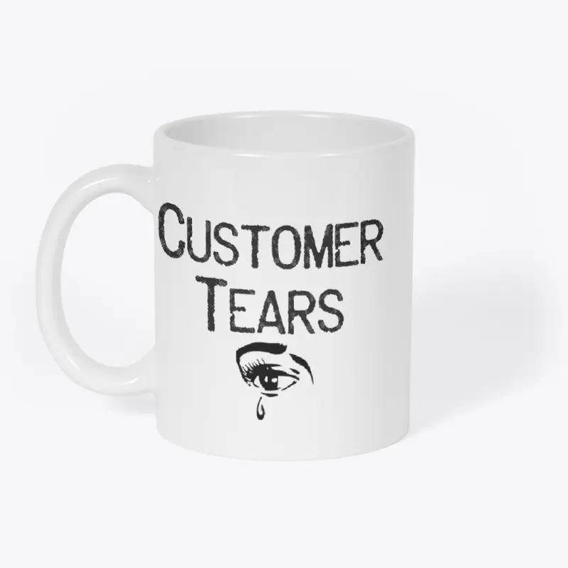 Customer Tears Mug